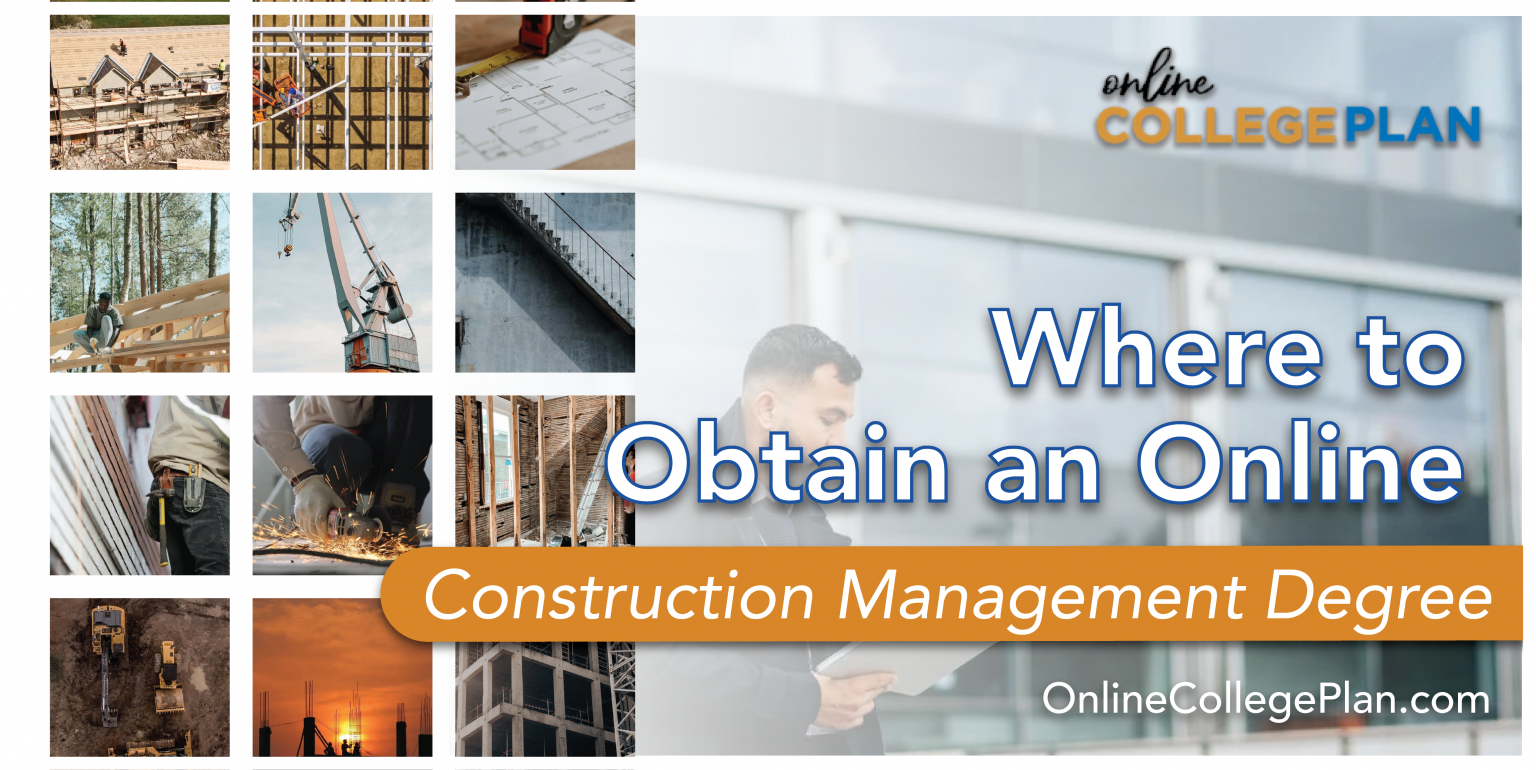 Where Can I Obtain An Online Construction Management Degree?